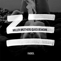 ZHU - Faded (Miller Brothers Quick Rework)