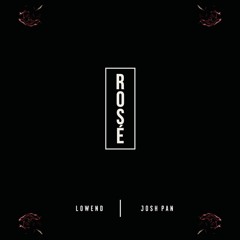 Rosé by Lowend ✖ josh pan