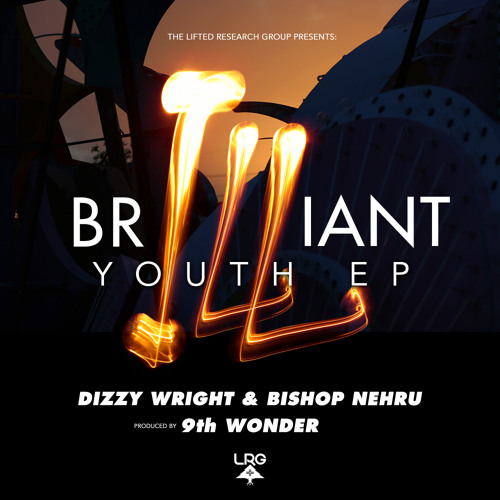Dizzy Wright & Bishop Nehru - brILLiant youth EP - Produced by 9th Wonder