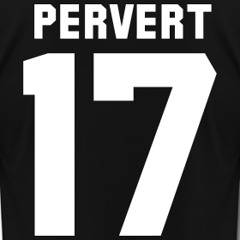 Pervert 17