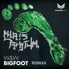 W&W-Big Foot (Chr!s RhYthM Remixx)