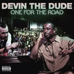 Devin The Dude - I'm Just Gettin' Blowed