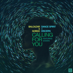 Balcazar & Sordo, Dance Spirit + disCerN - Calling For You Feat. Shawni Birds