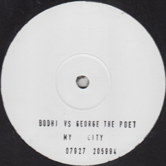 Bodhi vs George The Poet  - My City (Vinyl Only)