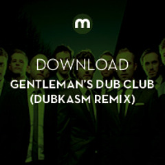 Download: Gentleman's Dub Club 'Forward' (Dubkasm remix)