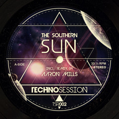 The Southern - Sun (Aaron Mills Remix) [Technosession Records]
