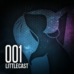 LITTLECAST 001 (Tracklist in description!)