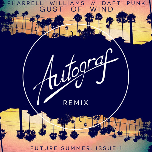 Pharrell - Gust Of Wind (ft Daft Punk) (Autograf Remix)