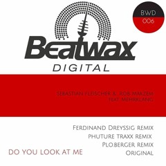 Sebastian Fleischer & Rob Makzem - Do You Look At Me (Phuture Traxx Remix) [Beatwax Rec. 006]