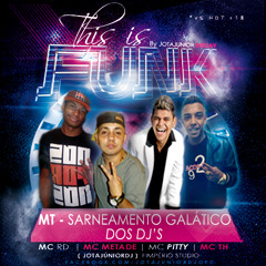 MC'S RD,METADE,PITTY,TH - SARNEAMENTO GALÁTICO DOS DJ'S  *vs Hot+18 ( JOTA JÚNIOR DJ ) #THISISFUNK