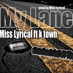Miss Lyrical My Lane featuring K-Town