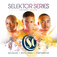 SELEKTOR SERIES - Pretoria Edition [MegaMix]