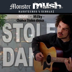 Milky - Chance Stolen dance - Monster Mush - Remix