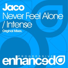 Jaco - Never Feel Alone (Original Mix) [OUT NOW]