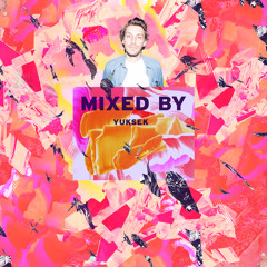 MIXED BY Yuksek