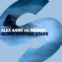 Alex Aark vs Méron - Along With The Stars (Original Mix)