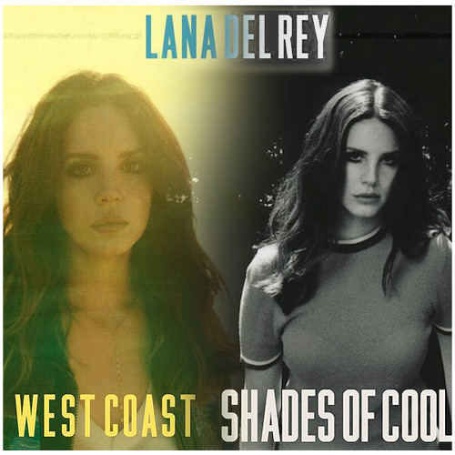 Lana Del Rey - Remix - West Coast Vs Shades Of Cool