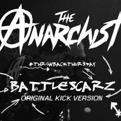 The Anarchist - Battlescarz (Original Kick Mix)