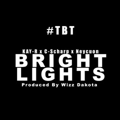 Futuristik Boyz - Bright Lights ft C-Scharp (Produced By Wizz Dakota)