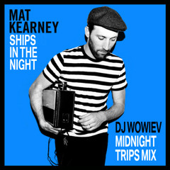 Mat Kearney - Ships In The Night (Midnight Trips Mix)
