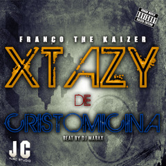 Xtazy De Cristomicina (Prod. By Dj Mabax)- Franco the Kaizer