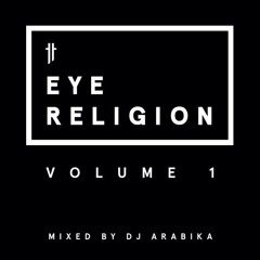 EYE RELIGION VOL.1 - DJ ARABIKA - FULL MIX (DEEP HOUSE)