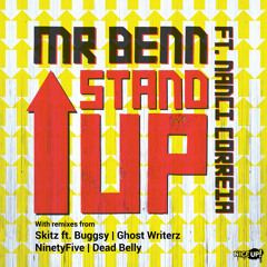 Stand Up (Skitz remix ft Buggsy)- Mr Benn ft Nanci Correia