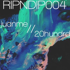 RIPNDIP004 - Mixed by: juanme & 20hundrd