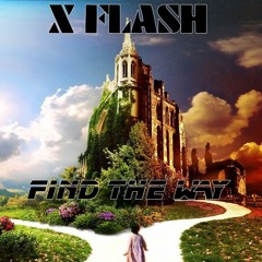 X-Flash  "Find the way"