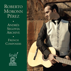 Roberto Moronn Pérez — Andrés Segovia Archive: Henri Martelli: Quatre Pièces: IV. Animé