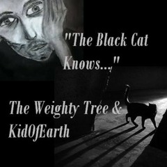 The Black Cat Knows - KidOfEarth & The Weighty Tree