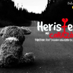 Heriste mi Corazón - Tobistone Feat Soldado Kallejero & J Karloz