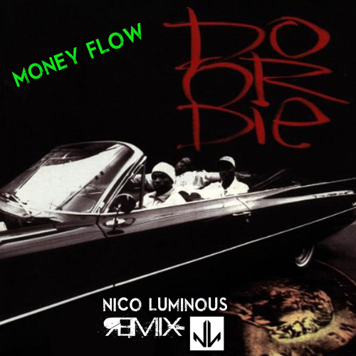 Stream Money Flow - Do or Die (Nico Luminous Remix) by NiCO LUMiNOUS |  Listen online for free on SoundCloud