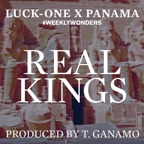 Luck-One "Real Kings" f. Panama #WeeklyWonders