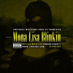 Mona Lisa Blinkin ( Prod. By Young Kico)