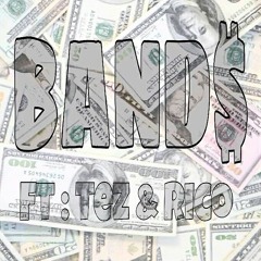 Band$ ft getrite'rico and tez