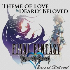 Medley Theme Of Love (Final Fantasy IV) Dearly Beloved (Kingdom Hearts)