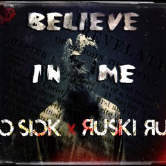 CSicK X Ruski Ru - Believe In Me
