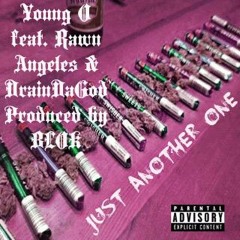 Just Another One - Ft. Rawn Angeles & DrainTheGod (Prod. By BLok)