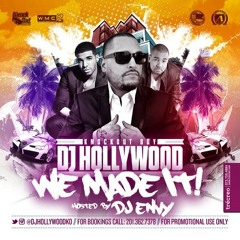 DJ HOLLYWOOD MIXTAPE WE MADE IT HOSTED BY DJ ENVY