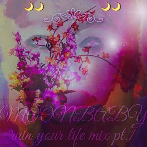 ruin your life mix pt.1