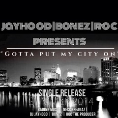 Put My City On - Jayhood Feat. Young Bonez (Produced By Young Roc)