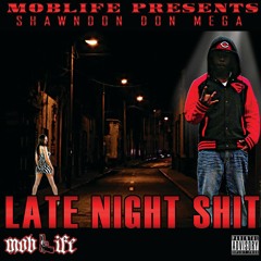 ShawnDon Don Mega "Late Night Shit"
