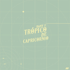 Dany F - Trópico de Capricornio