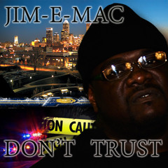 JIM-E-MAC ,KEVO, MACMAN PACMAN  DONT TRUST