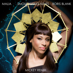 Malia & Boris Blank 'Smouldering Ashes' (Mickey Remix)