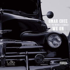 Omar Cruz - We On Ft. Compton Menace & Crooked I