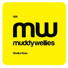 muddywelllies podcasts present: Monika Ross 006