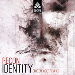 Recon - Identity (The Encoder Remix) (Preview)