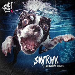 SCRVTCHY - Everybody X Moves